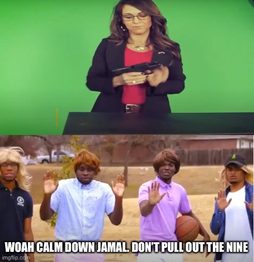 this woman is crazy who tf did Colorado elect lmao | WOAH CALM DOWN JAMAL. DON’T PULL OUT THE NINE | image tagged in woah calm down jamal don't pull out the 9 | made w/ Imgflip meme maker