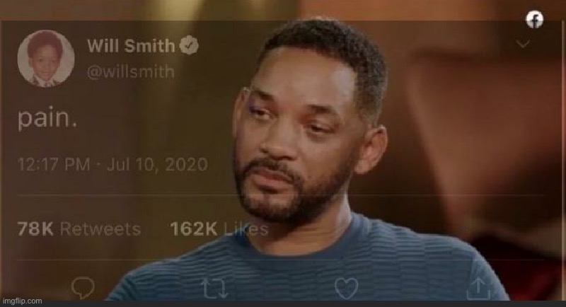 Will Smith pain | image tagged in will smith pain | made w/ Imgflip meme maker