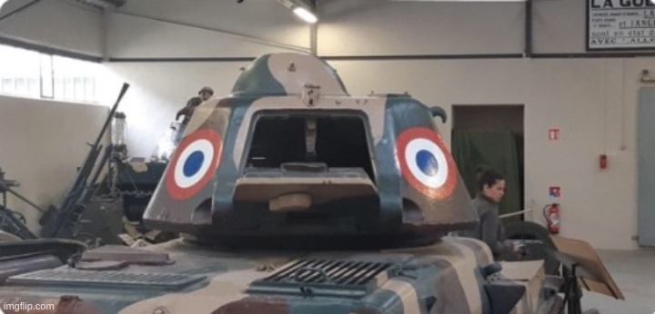 Scared French Tank | image tagged in scared french tank | made w/ Imgflip meme maker