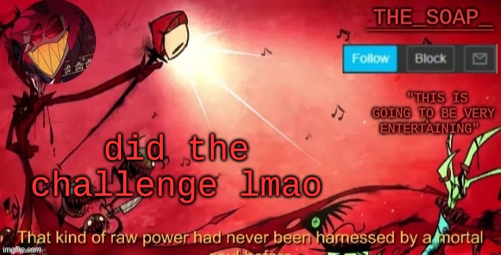 Another one of my announcement templates lmfao | did the challenge lmao | image tagged in another one of my announcement templates lmfao | made w/ Imgflip meme maker