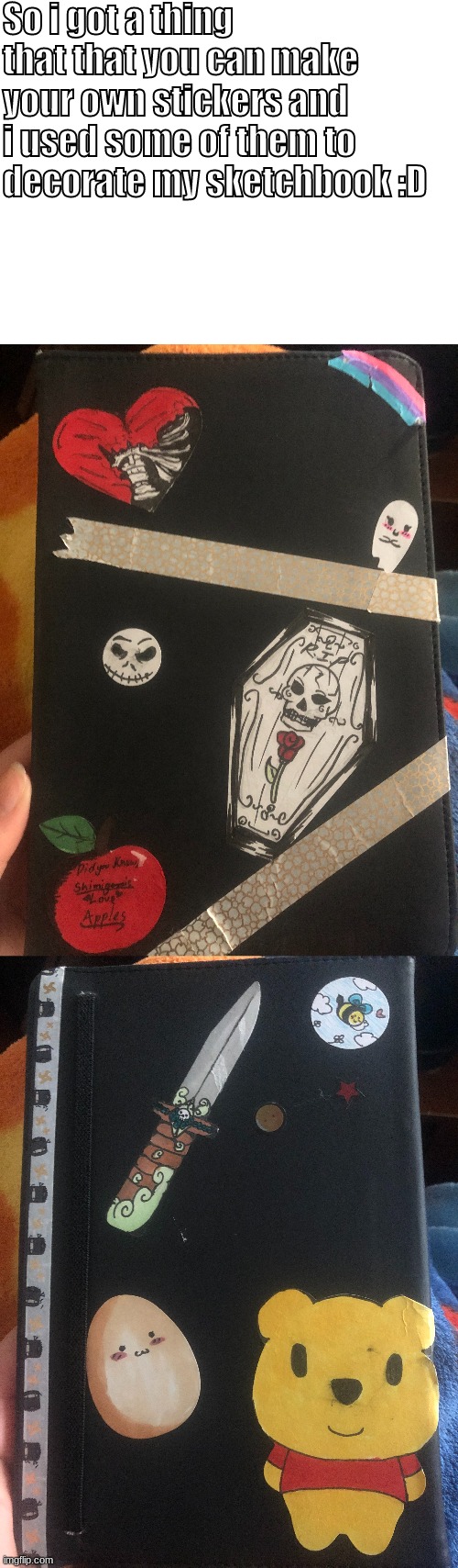 :D i did everything except for the tape lol | So i got a thing that that you can make your own stickers and i used some of them to decorate my sketchbook :D | image tagged in blank white template | made w/ Imgflip meme maker