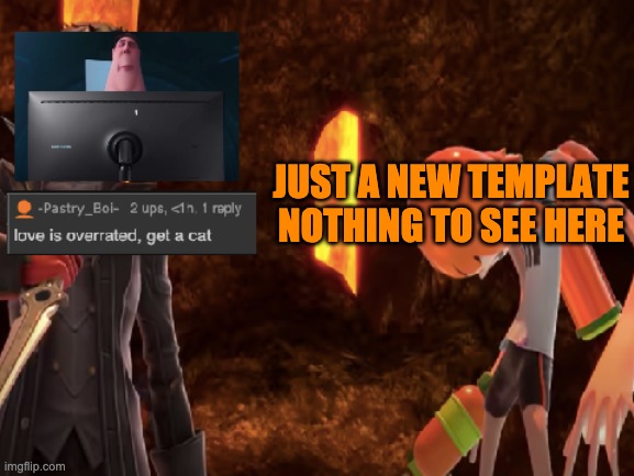 JUST A NEW TEMPLATE
NOTHING TO SEE HERE | image tagged in lol 3 | made w/ Imgflip meme maker