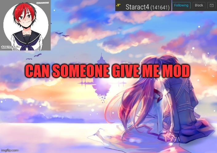 CAN SOMEONE GIVE ME MOD | image tagged in starkugo trap sailor sword art online announcement trmplate | made w/ Imgflip meme maker