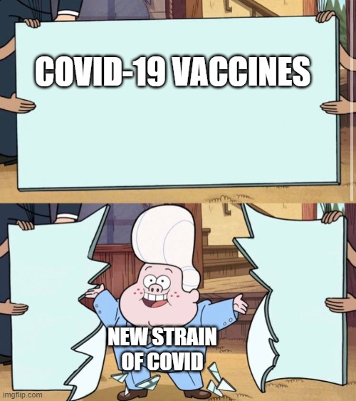 gravity falls | COVID-19 VACCINES; NEW STRAIN OF COVID | image tagged in gravity falls | made w/ Imgflip meme maker