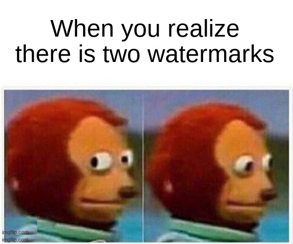 Wait a minute... | When you realize there is two watermarks | image tagged in memes,monkey puppet,wait a minute,bobby hill kids no watermark,meanwhile on imgflip | made w/ Imgflip meme maker