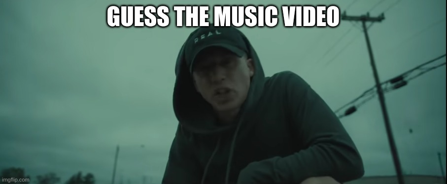 GUESS THE MUSIC VIDEO | made w/ Imgflip meme maker