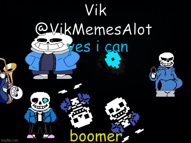 you dare oppose me mortal ? ( no offence for the boomer thing ) | yes i can; boomer | image tagged in vik asansment | made w/ Imgflip meme maker