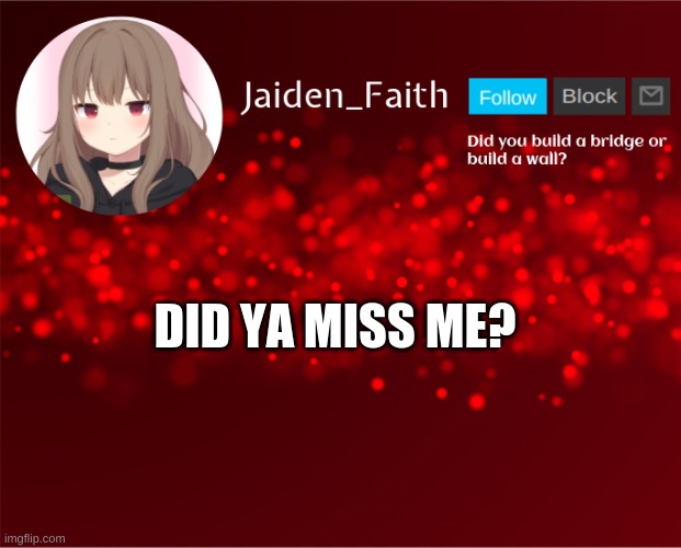 For...two days I think | DID YA MISS ME? | image tagged in jaiden announcement | made w/ Imgflip meme maker