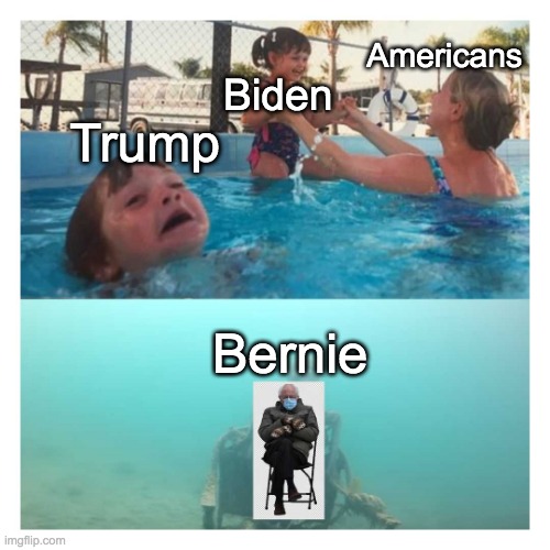 Americans | Biden; Americans; Trump; Bernie | image tagged in meme,mother ignoring kid drowning in a pool,bernie sitting | made w/ Imgflip meme maker