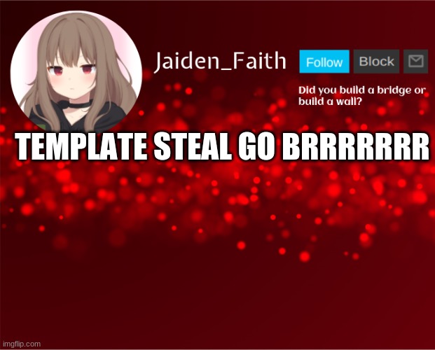 Jaiden Announcement | TEMPLATE STEAL GO BRRRRRRR | image tagged in jaiden announcement | made w/ Imgflip meme maker