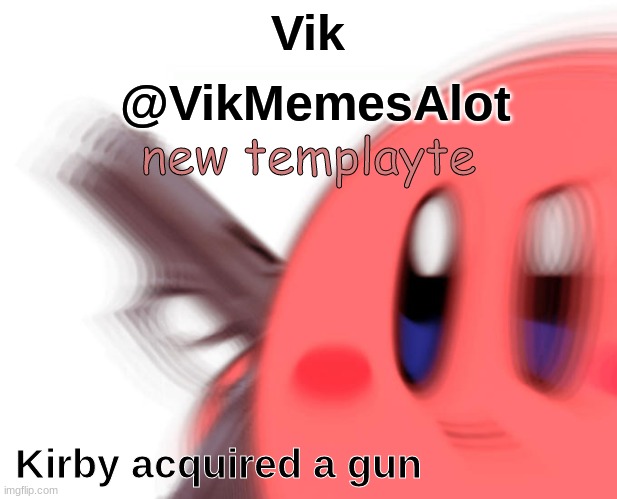 Dont steal it because I have a gun | new templayte | image tagged in vik acquired a gun | made w/ Imgflip meme maker