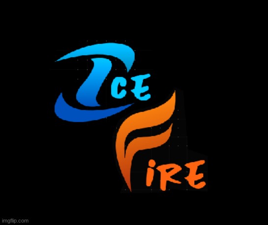 My tagline | image tagged in tagline,ice,fire | made w/ Imgflip meme maker