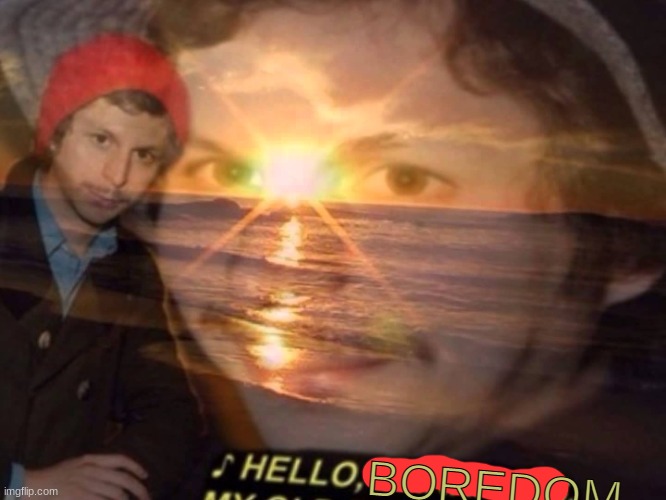 Me rn | BOREDOM | image tagged in hello darkness my old friend,boredom | made w/ Imgflip meme maker