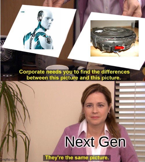 They're The Same Picture | Next Gen | image tagged in memes,they're the same picture | made w/ Imgflip meme maker