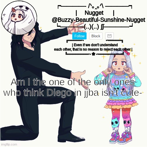 Eri temp | Am I the one of the only ones who think Diego in jjba isn't cute- | image tagged in eri temp | made w/ Imgflip meme maker