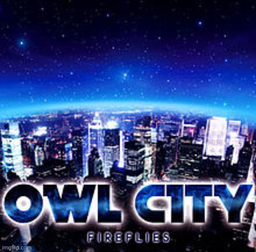 Owl city | image tagged in owl city | made w/ Imgflip meme maker