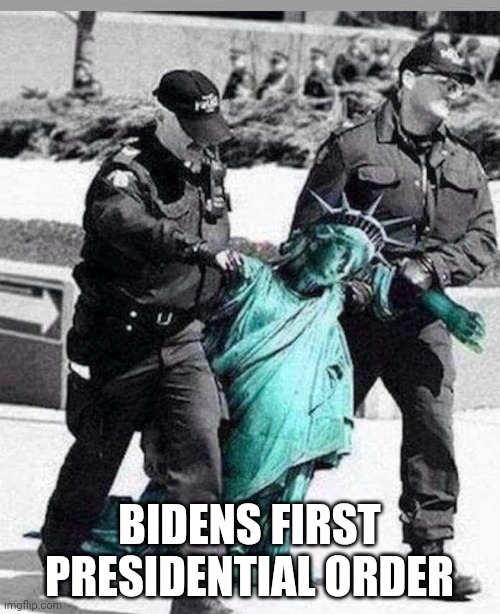 stolen liberty | BIDENS FIRST PRESIDENTIAL ORDER | image tagged in the scroll of truth | made w/ Imgflip meme maker