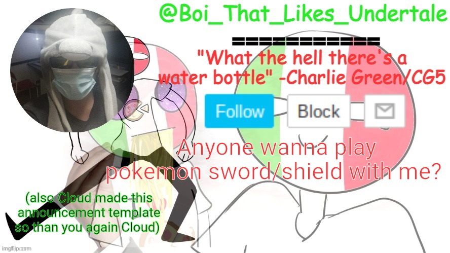 E | Anyone wanna play pokemon sword/shield with me? (also Cloud made this announcement template so than you again Cloud) | image tagged in oh wow are you actually reading these tags | made w/ Imgflip meme maker