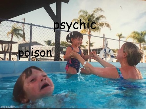 Gamefreak making legendary pokemon | psychic; poison | image tagged in drowning kid in the pool | made w/ Imgflip meme maker