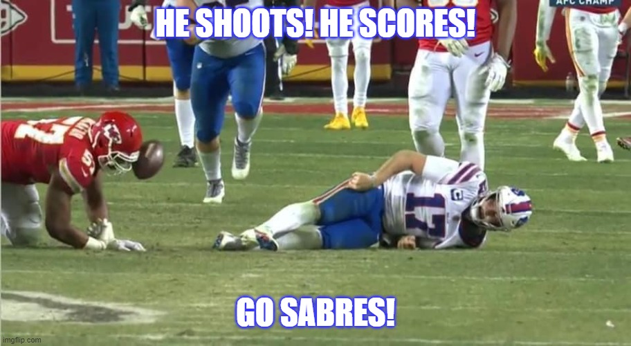 HE SHOOTS! HE SCORES! GO SABRES! | image tagged in buffalo sabres,josh allen,buffalo bills,bills mafia | made w/ Imgflip meme maker