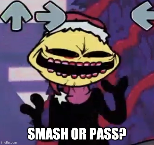 not sure if that's against the rules so.. | SMASH OR PASS? | image tagged in when the lemon demon is sus | made w/ Imgflip meme maker