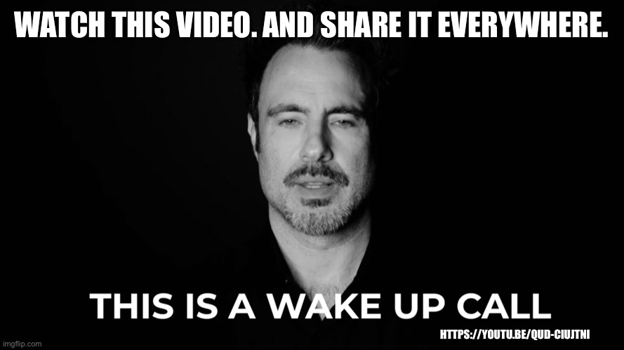 10 minutes of truth. Wake up call for Republicans. https://youtu.be/qud-CiuJTnI | WATCH THIS VIDEO. AND SHARE IT EVERYWHERE. HTTPS://YOUTU.BE/QUD-CIUJTNI | image tagged in matthew cooke,wake up,share,make it viral | made w/ Imgflip meme maker