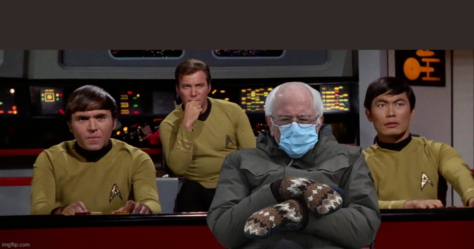 Political humor - Mittens Bernie Sanders in 'Star Trek' with Captain Kirk, Chekov, and Sulu. | image tagged in humor,political humor,bernie sanders mittens,bernie sanders,star trek,captain kirk | made w/ Imgflip meme maker