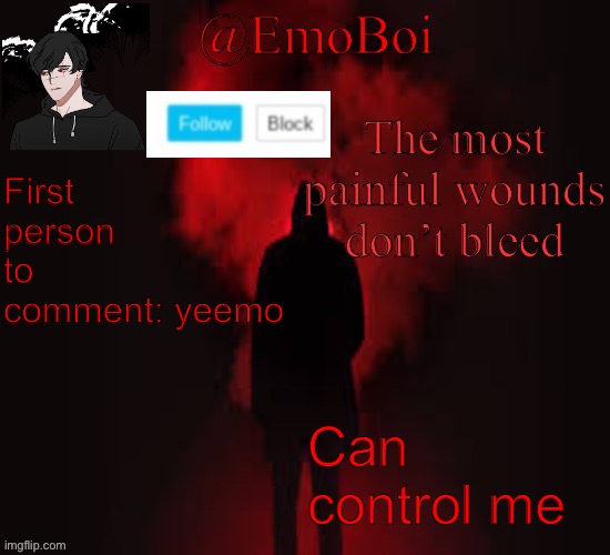 Emo announcement 2.0 | First person to comment: yeemo; Can control me | image tagged in emo announcement 2 0 | made w/ Imgflip meme maker