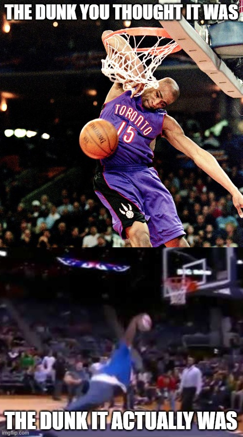 THE DUNK YOU THOUGHT IT WAS; THE DUNK IT ACTUALLY WAS | made w/ Imgflip meme maker