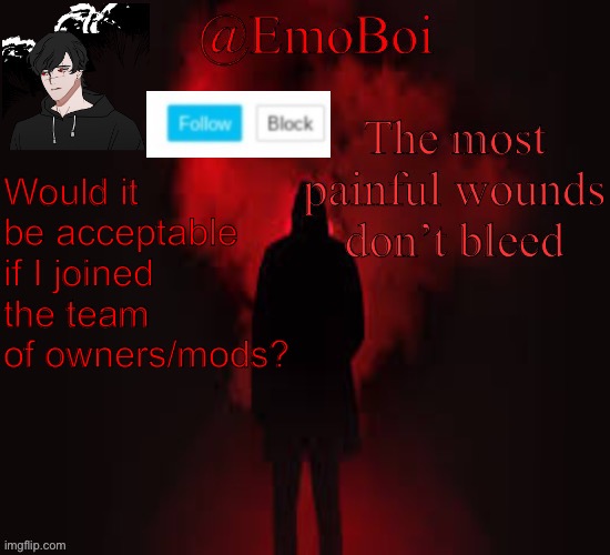 I really care about the stream | Would it be acceptable if I joined the team of owners/mods? | image tagged in emo announcement 2 0,plz | made w/ Imgflip meme maker