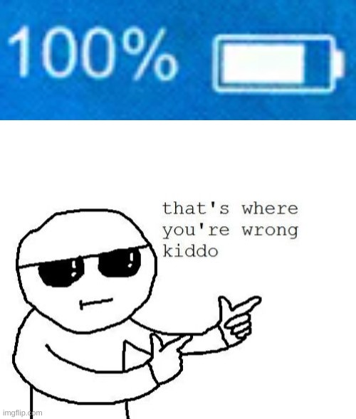 idk | image tagged in that's where you're wrong kiddo,bruh moment | made w/ Imgflip meme maker