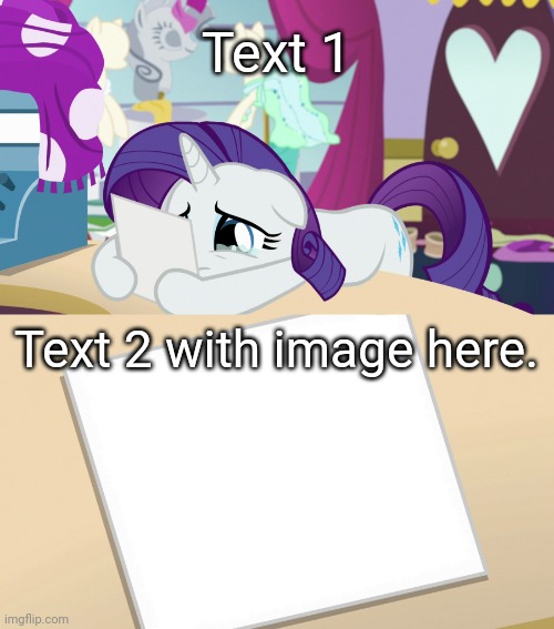Rarity's Sadness Memories (MLP) | Text 1; Text 2 with image here. | image tagged in rarity's sadness memories mlp,my little pony,memes,wolverine remember | made w/ Imgflip meme maker