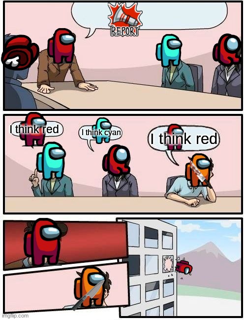 my plan | I think red; I think cyan; I think red | image tagged in memes | made w/ Imgflip meme maker