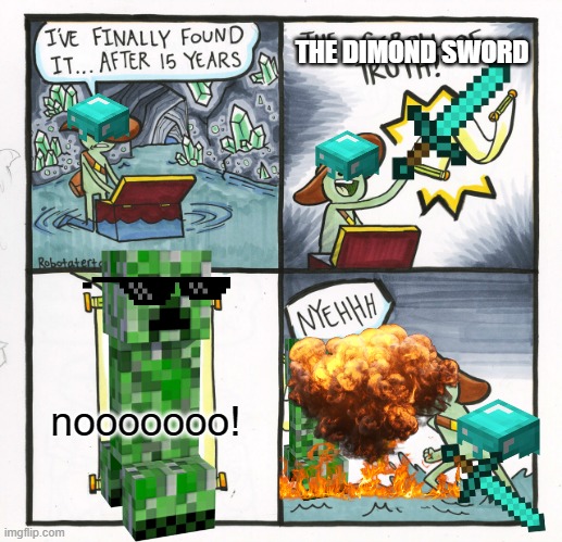 creaper aaw man | THE DIMOND SWORD; nooooooo! | image tagged in video games | made w/ Imgflip meme maker