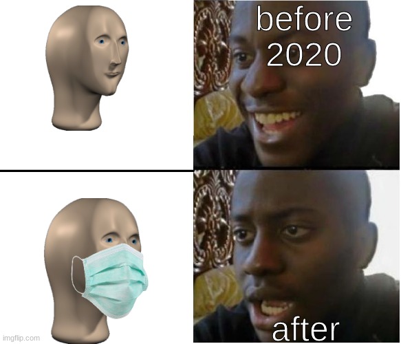 pop | before 2020; after | image tagged in lol | made w/ Imgflip meme maker