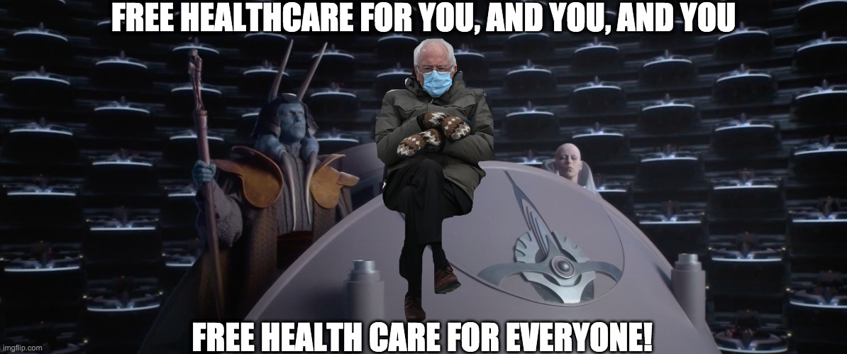 Emperor Bernie | FREE HEALTHCARE FOR YOU, AND YOU, AND YOU; FREE HEALTH CARE FOR EVERYONE! | image tagged in star wars,star wars memes,emperor palpatine,revenge of the sith,bernie sanders,bernie sitting | made w/ Imgflip meme maker