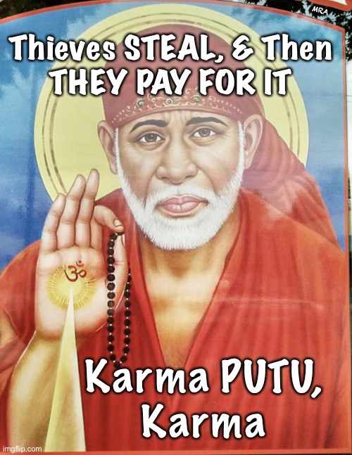 one does not simply Hindu | MRA; Thieves STEAL, & Then
THEY PAY FOR IT; Karma PUTU,
Karma | image tagged in one does not simply hindu | made w/ Imgflip meme maker
