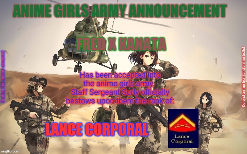 Anime_Girls_Army announcement | FRED X KANATA; LANCE CORPORAL | image tagged in anime girls army,welcome,fred,lance corporal | made w/ Imgflip meme maker