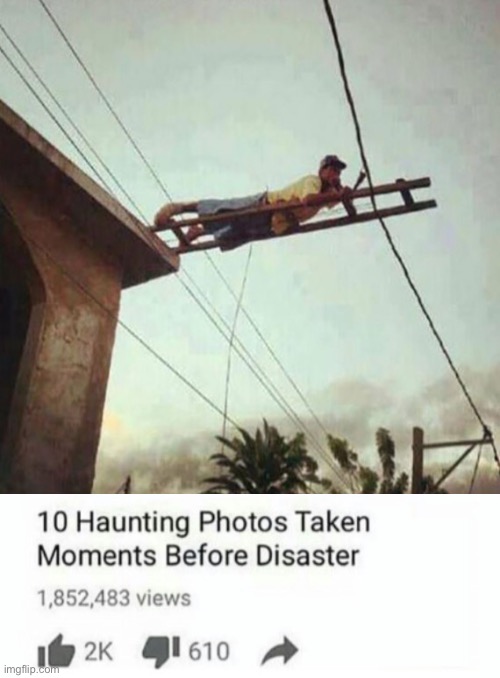 .... | image tagged in 10 moments before disaster,memes,funny,ladded,fall,wtf | made w/ Imgflip meme maker