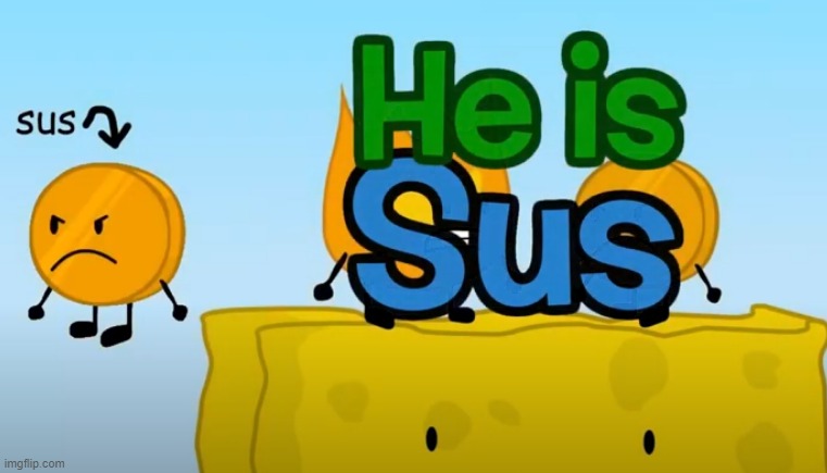 Coiny Your Sus | image tagged in bfdi | made w/ Imgflip meme maker