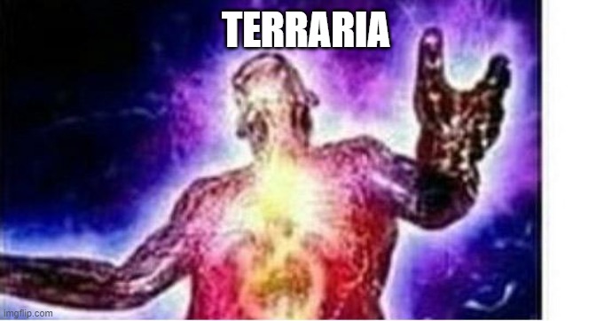 TERRARIA | made w/ Imgflip meme maker