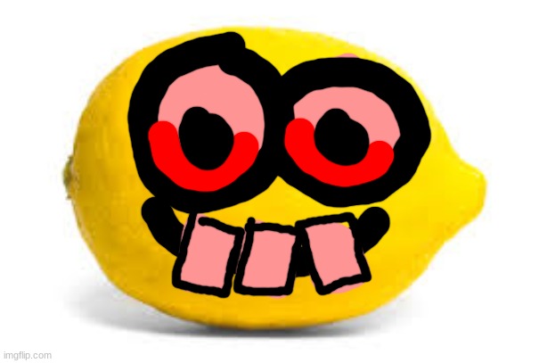my attempt on this lemon demon | image tagged in when life gives you lemons x | made w/ Imgflip meme maker