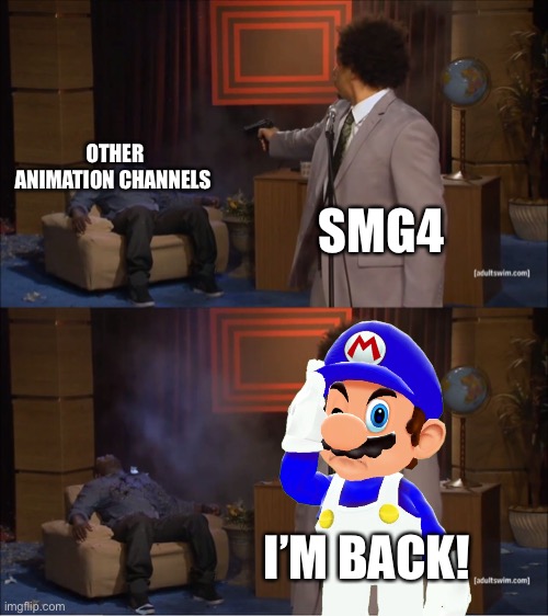 Who Killed Hannibal Meme | SMG4 OTHER ANIMATION CHANNELS I’M BACK! | image tagged in memes,who killed hannibal | made w/ Imgflip meme maker