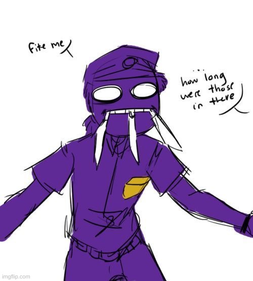 welp- | image tagged in memes,funny,purple guy,the man behind the slaughter,fnaf | made w/ Imgflip meme maker