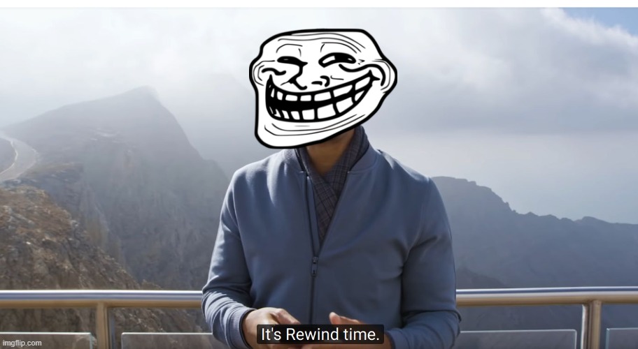It's rewind time | image tagged in it's rewind time | made w/ Imgflip meme maker