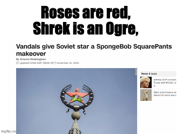 Comrade Patrick | Roses are red, Shrek is an Ogre, | image tagged in blank white template | made w/ Imgflip meme maker