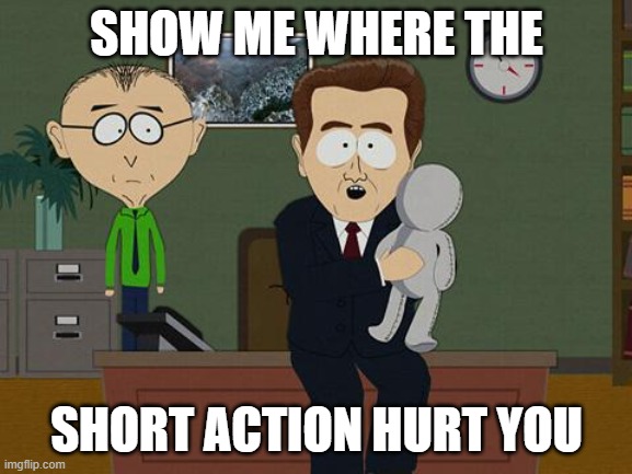 Show me on this doll | SHOW ME WHERE THE; SHORT ACTION HURT YOU | image tagged in show me on this doll | made w/ Imgflip meme maker