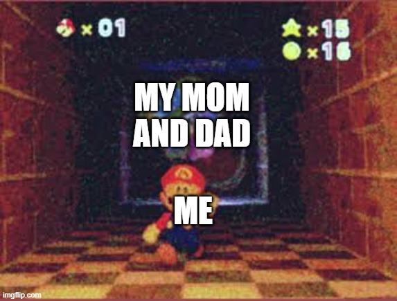 Wario Apparition | MY MOM AND DAD; ME | image tagged in wario apparition | made w/ Imgflip meme maker