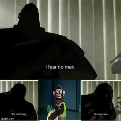 I fear no man | image tagged in i fear no man | made w/ Imgflip meme maker