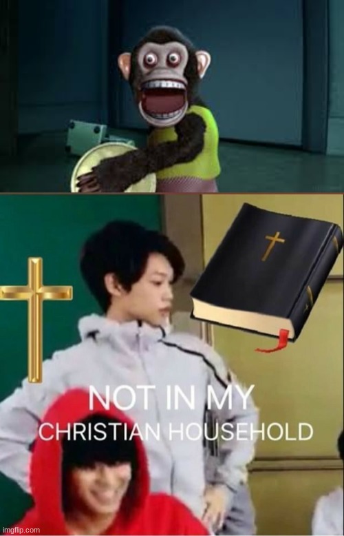 More? | image tagged in not in my christian household | made w/ Imgflip meme maker